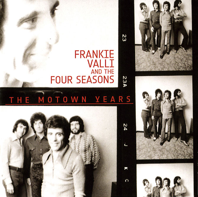 Frankie Valli & The Four Seasons:  The Motown Years